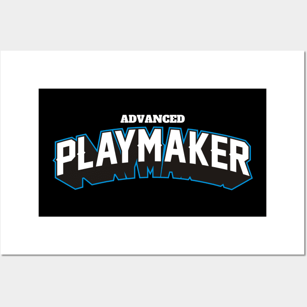 ADVANCED PLAYMAKER Wall Art by MUVE